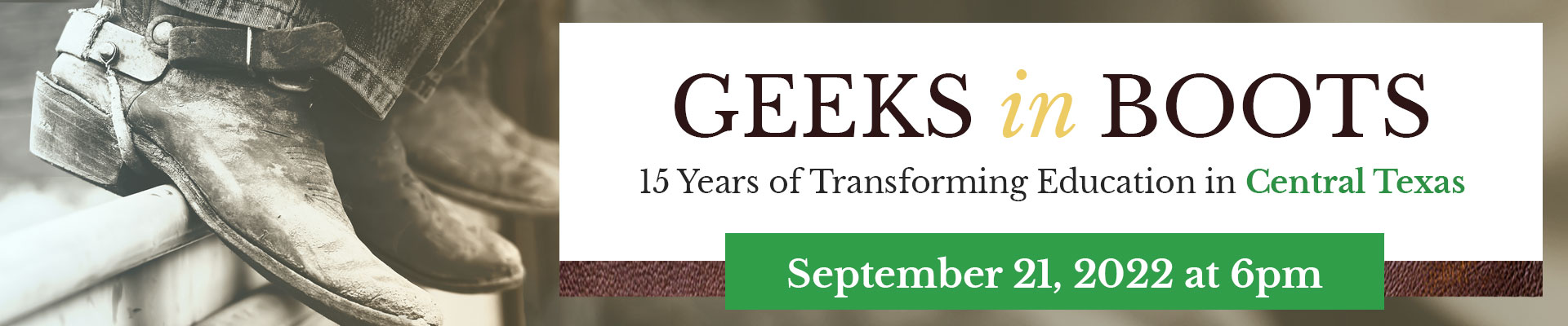 Geeks in Boots 15 Years of Transforming Education in Central Texas November 3, 2021